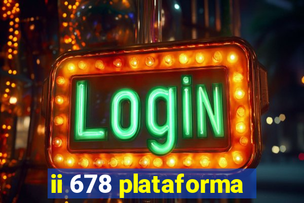 ii 678 plataforma